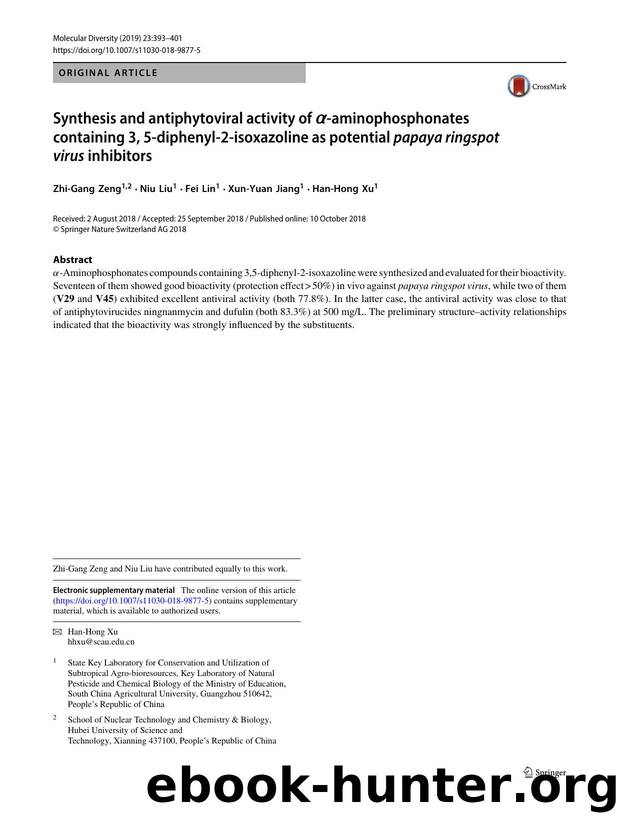 Synthesis and antiphytoviral activity of Î±-aminophosphonates containing 3, 5-diphenyl-2-isoxazoline as potential papaya ringspot virus inhibitors by Zhi-Gang Zeng & Niu Liu & Fei Lin & Xun-Yuan Jiang & Han-Hong Xu