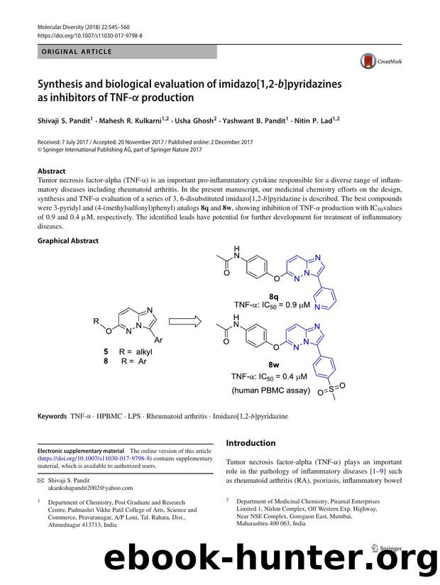 Synthesis and biological evaluation of imidazo[1,2- ]pyridazines as inhibitors of TNF- production by Shivaji S. Pandit & Mahesh R. Kulkarni & Usha Ghosh & Yashwant B. Pandit & Nitin P. Lad