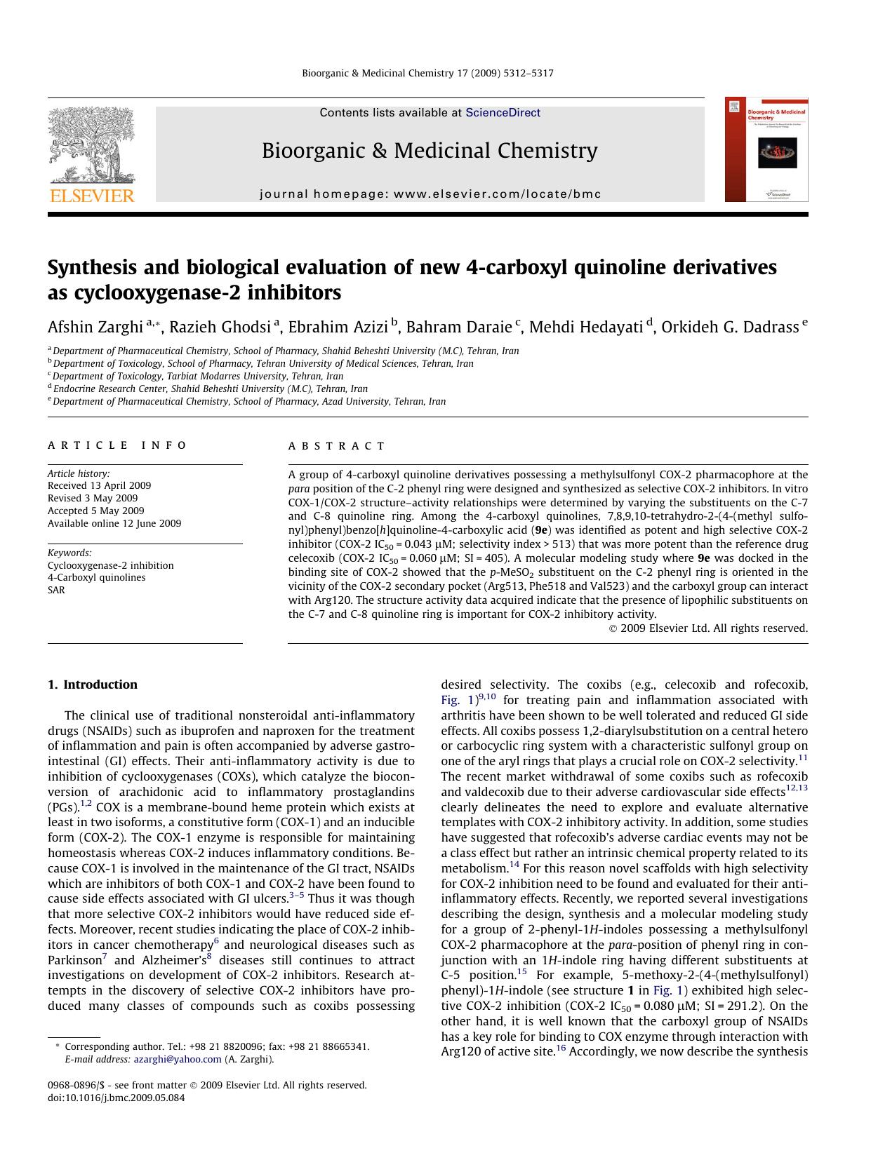 Synthesis and biological evaluation of new 4-carboxyl quinoline derivatives as cyclooxygenase-2 inhibitors by Afshin Zarghi; Razieh Ghodsi; Ebrahim Azizi; Bahram Daraie; Mehdi Hedayati; Orkideh G. Dadrass