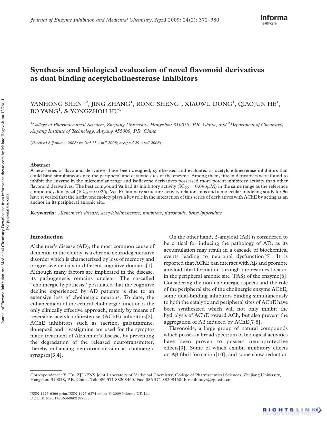 Synthesis and biological evaluation of novel flavonoid derivatives as dual binding acetylcholinesterase inhibitors by Yanhong Shen1 2 Jing Zhang1 Rong Sheng1 Xiaowu Dong1 Qiaojun He1 Bo Yang1 Yongzhou Hu1