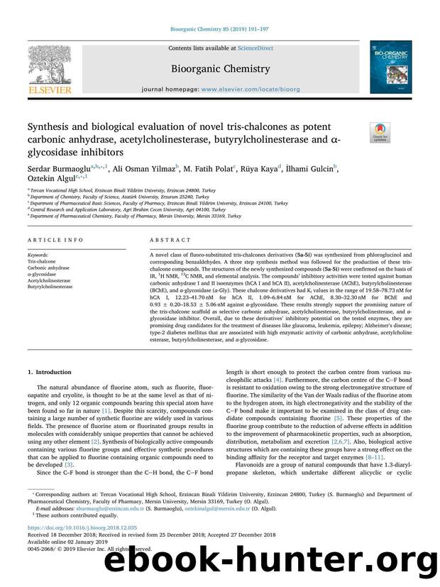 Synthesis and biological evaluation of novel tris-chalcones as potent carbonic anhydrase, acetylcholinesterase, butyrylcholinesterase and Î±-glycosidase inhibitors by Serdar Burmaoglu & Ali Osman Yilmaz & M. Fatih Polat & Rüya Kaya & İlhami Gulcin & Oztekin Algul