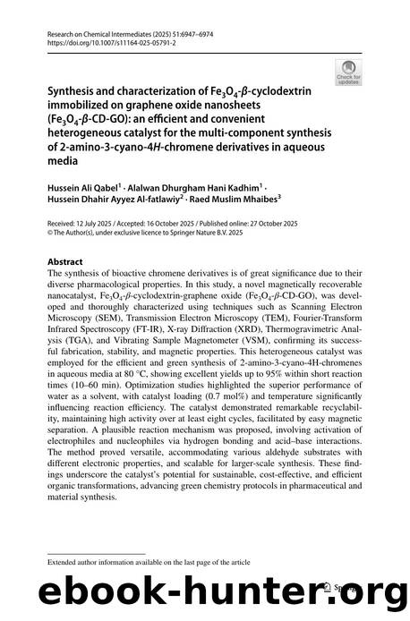 Synthesis and characterization of Fe3O4-Î²-cyclodextrin immobilized on graphene oxide nanosheets (Fe3O4-Î²-CD-GO): an efficient and convenient heterogeneous catalyst for the multi- by unknow