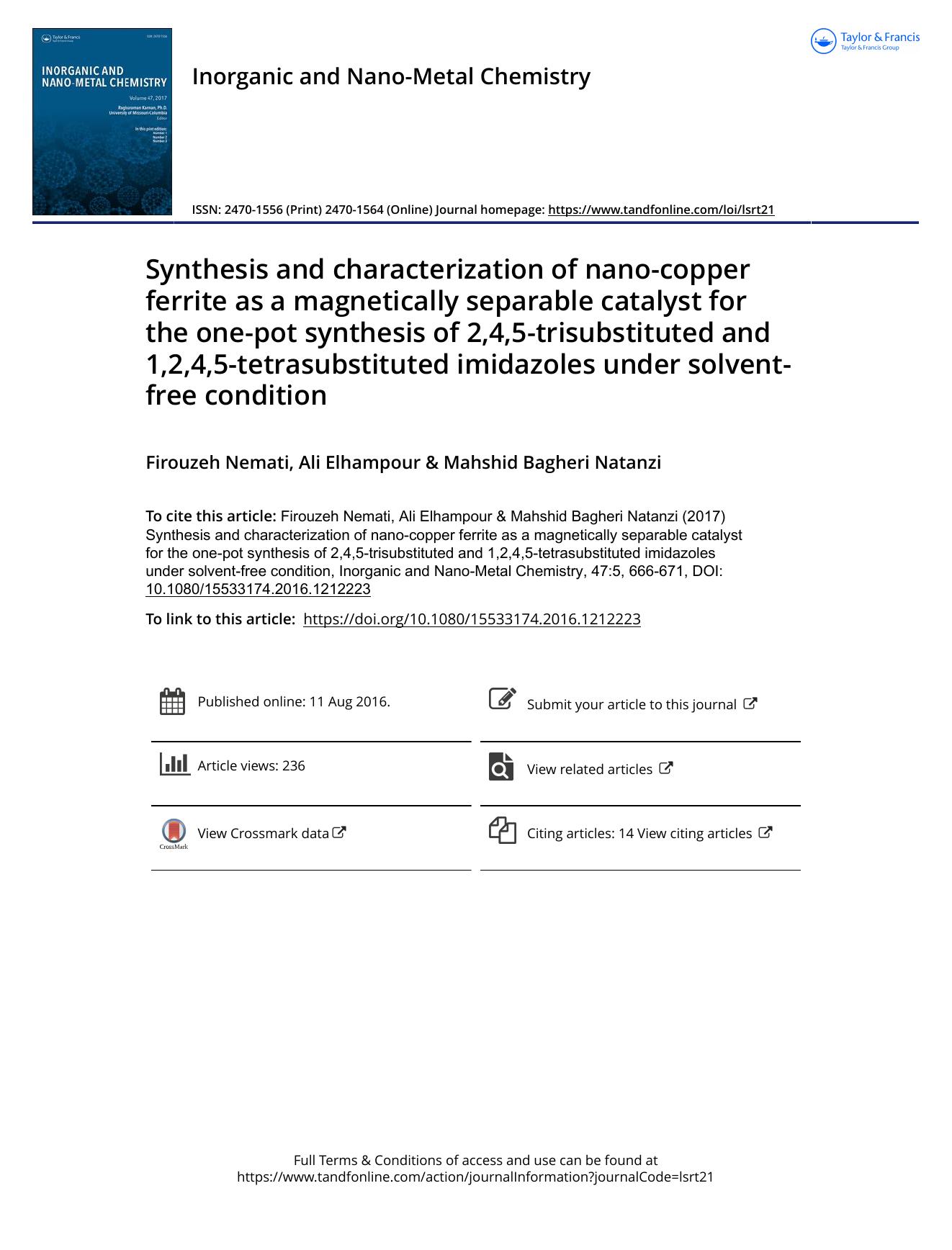 Synthesis and characterization of nano-copper ferrite as a magnetically separable catalyst for the one-pot synthesis of 2,4,5-trisubstituted and 1,2,4,5-tetrasubstituted imidazoles by Firouzeh Nemati & Ali Elhampour & Mahshid Bagheri Natanzi