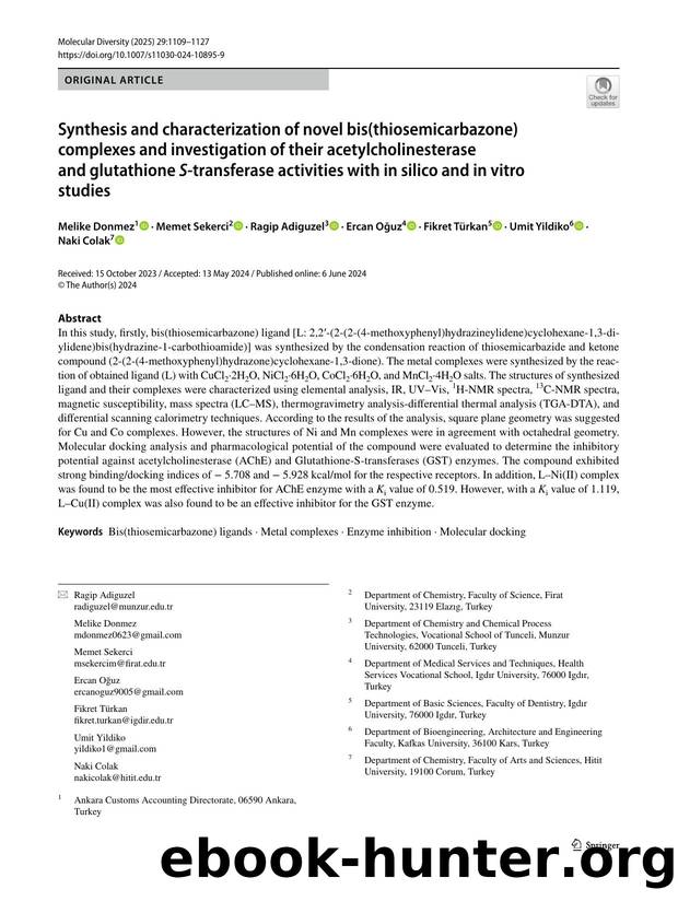 Synthesis and characterization of novel bis(thiosemicarbazone) complexes and investigation of their acetylcholinesterase and glutathione S-transferase activities with in silico and in vitro studies by unknow