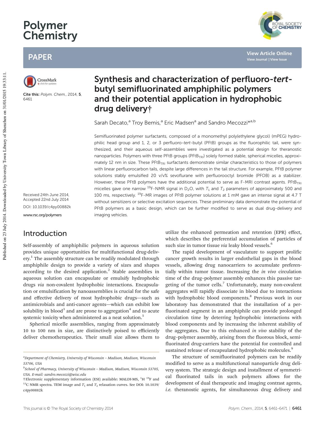 Synthesis and characterization of perfluoro-tert-butyl semifluorinated amphiphilic polymers and their potential application in hydrophobic drug delivery by Sarah Decato Troy Bemis Eric Madsen Sandro Mecozzi