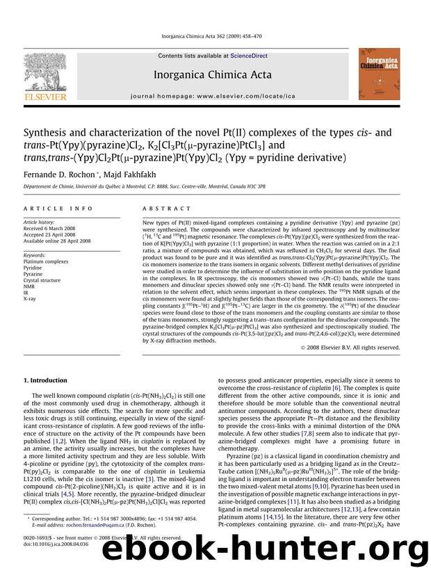 Synthesis and characterization of the novel Pt(II) complexes of the types cis- and trans-Pt(Ypy)(pyrazine)Cl2, K2[Cl3Pt(Î¼-pyrazine)PtCl3] and trans, trans-(Ypy)Cl2Pt(Î¼-pyrazine)P by Fernande D. Rochon; Majd Fakhfakh