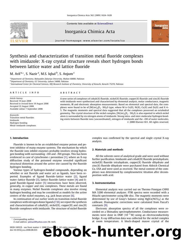 Synthesis and characterization of transition metal fluoride complexes with imidazole: X-ray crystal structure reveals short hydrogen bonds between lattice water and lattice fluoride by M. Arif; S. Nazir; M.S. Iqbal; S. Anjum