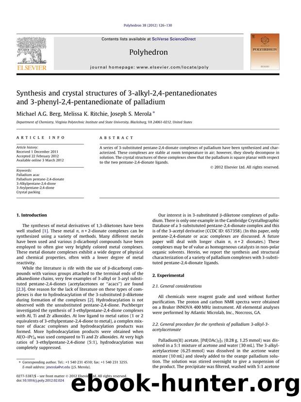 Synthesis and crystal structures of 3-alkyl-2,4-pentanedionates and 3-phenyl-2,4-pentanedionate of palladium by Michael A.G. Berg & Melissa K. Ritchie & Joseph S. Merola