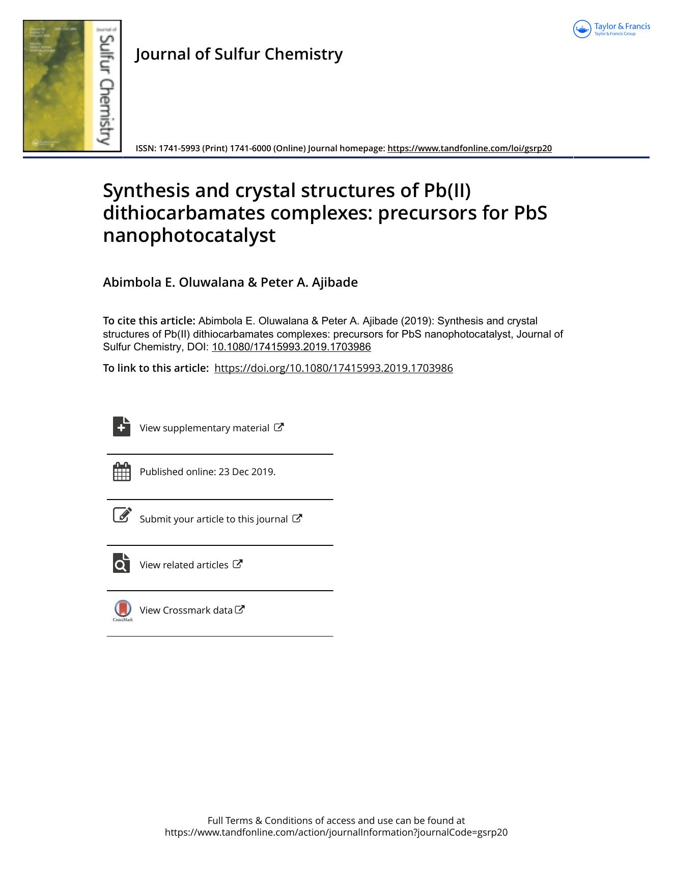 Synthesis and crystal structures of Pb(II) dithiocarbamates complexes: precursors for PbS nanophotocatalyst by Abimbola E. Oluwalana; Peter A. Ajibade