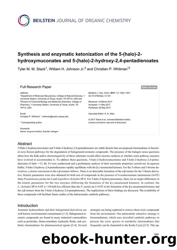 Synthesis and enzymatic ketonization of the 5-(halo)-2-hydroxymuconates and 5-(halo)-2-hydroxy-2,4-pentadienoates by Tyler M. M. Stack William H. Johnson Jr. Christian P. Whitman