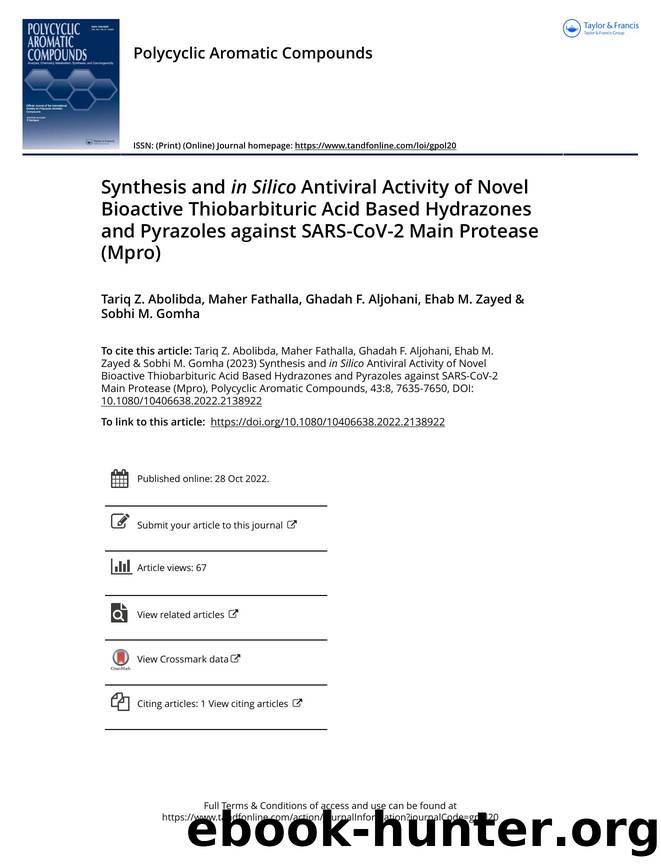 Synthesis and in Silico Antiviral Activity of Novel Bioactive Thiobarbituric Acid Based Hydrazones and Pyrazoles against SARS-CoV-2 Main Protease (Mpro) by Abolibda Tariq Z. & Fathalla Maher & Aljohani Ghadah F. & Zayed Ehab M. & Gomha Sobhi M