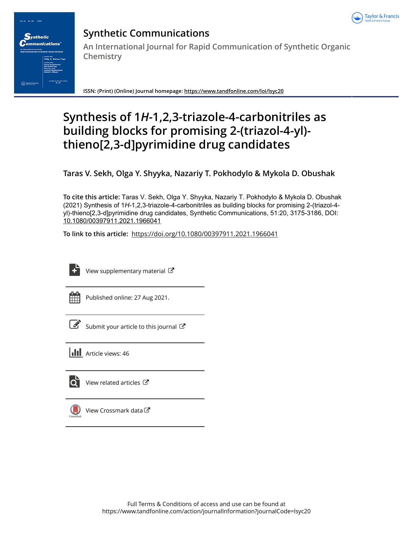 Synthesis of 1H-1,2,3-triazole-4-carbonitriles as building blocks for promising 2-(triazol-4-yl)-thieno[2,3-d]pyrimidine drug candidates by Sekh Taras V. & Shyyka Olga Y. & Pokhodylo Nazariy T. & Obushak Mykola D