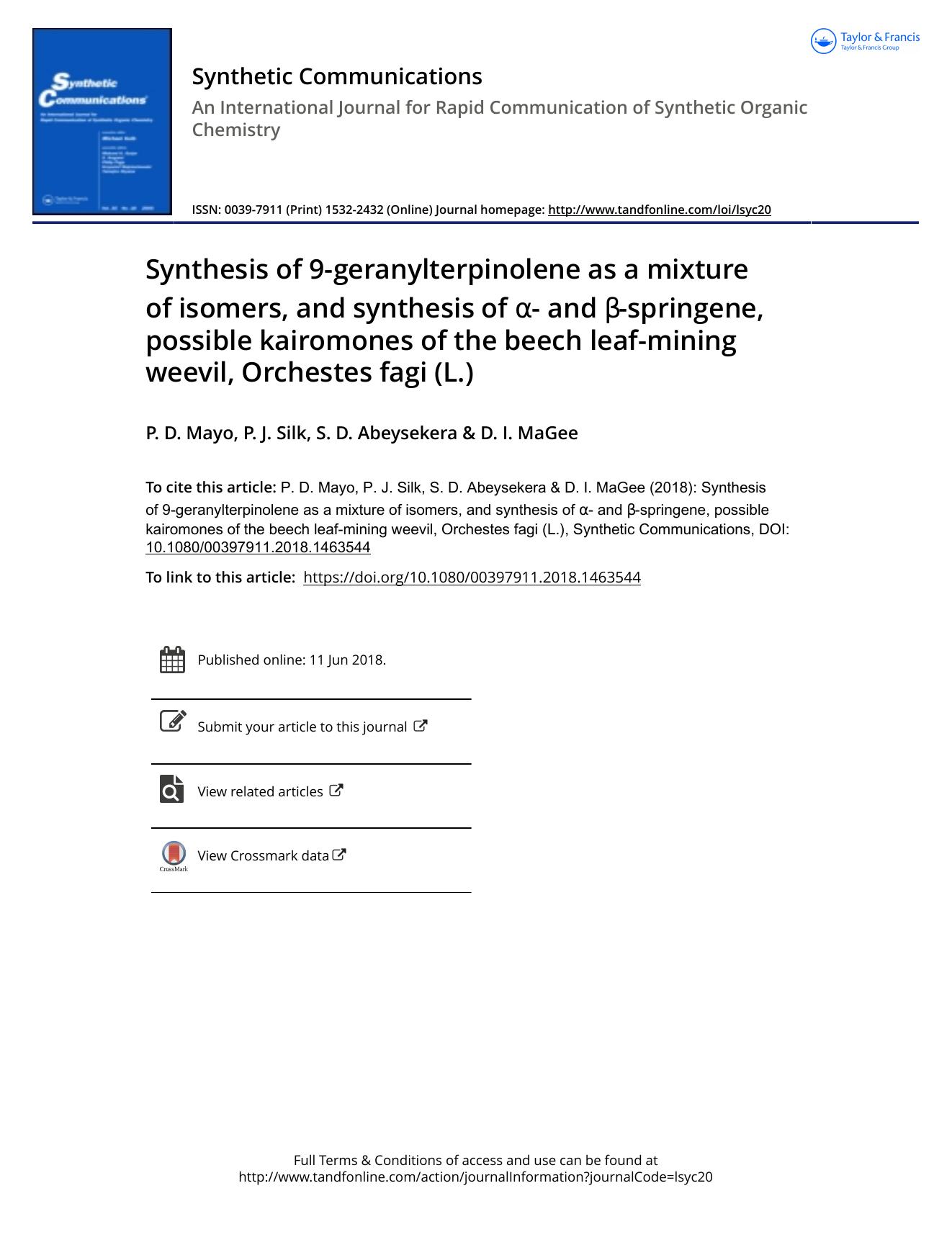 Synthesis of 9-geranylterpinolene as a mixture of isomers, and synthesis of Î±- and Î²-springene, possible kairomones of the beech leaf-mining weevil, Orchestes fagi (L.) by Mayo P. D. & Silk P. J. & Abeysekera S. D. & MaGee D. I