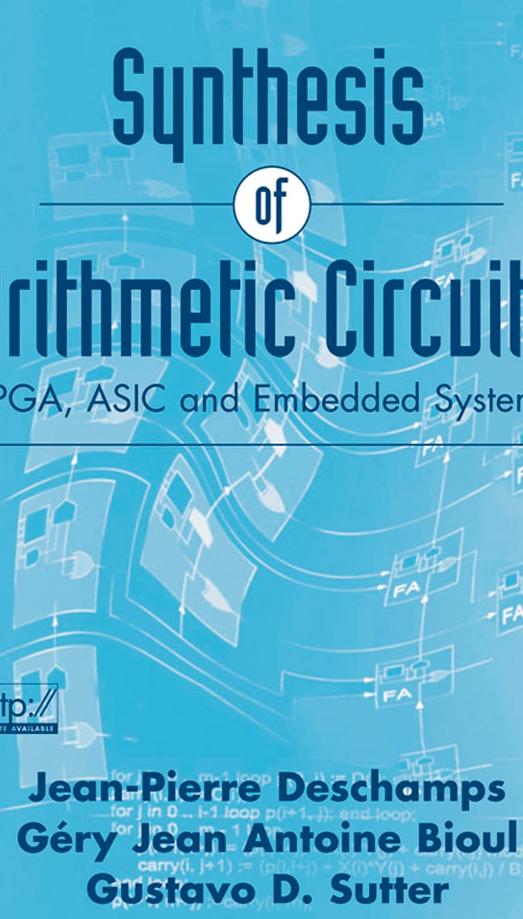 Synthesis of Arithmetic Circuits: FPGA, ASIC and Embedded Systems by Jean-Pierre Deschamps Gery J.A. Bioul Gustavo D. Sutter
