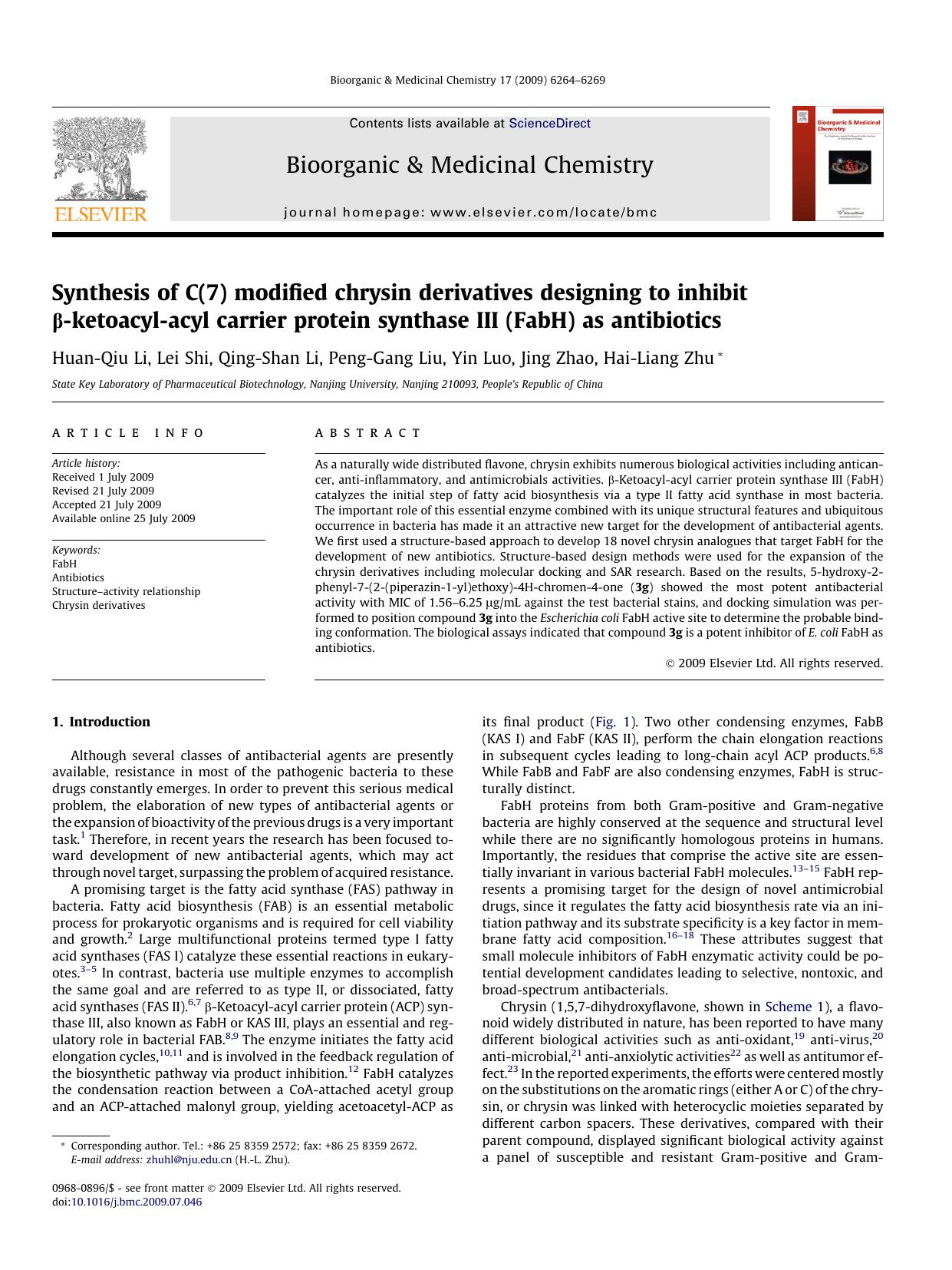 Synthesis of C(7) modified chrysin derivatives designing to inhibit Î²-ketoacyl-acyl carrier protein synthase III (FabH) as antibiotics by Huan-Qiu Li; Lei Shi; Qing-Shan Li; Peng-Gang Liu; Yin Luo; Jing Zhao; Hai-Liang Zhu