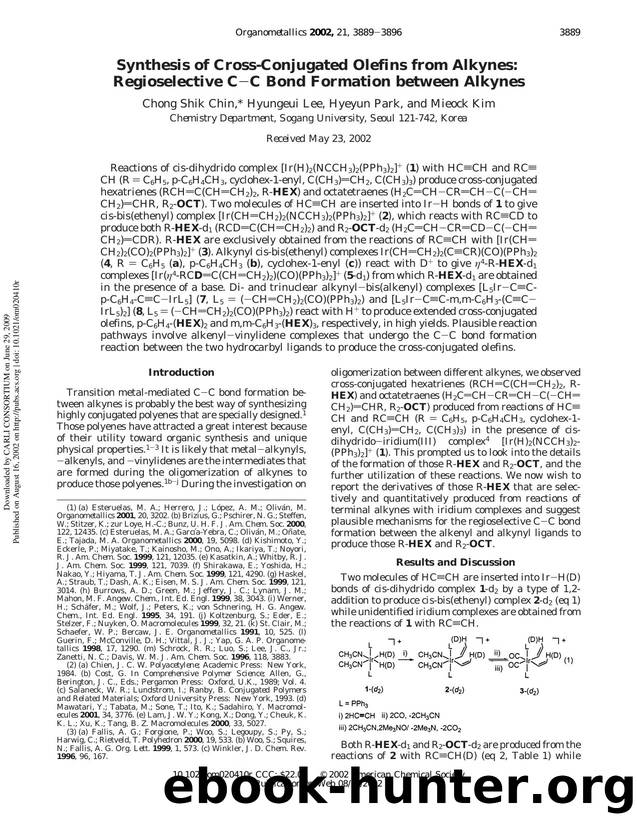 Synthesis of Cross-Conjugated Olefins from Alkynes: Regioselective CC Bond Formation between Alkynes by Chong Shik Chin * Hyungeui Lee Hyeyun Park & Mieock Kim