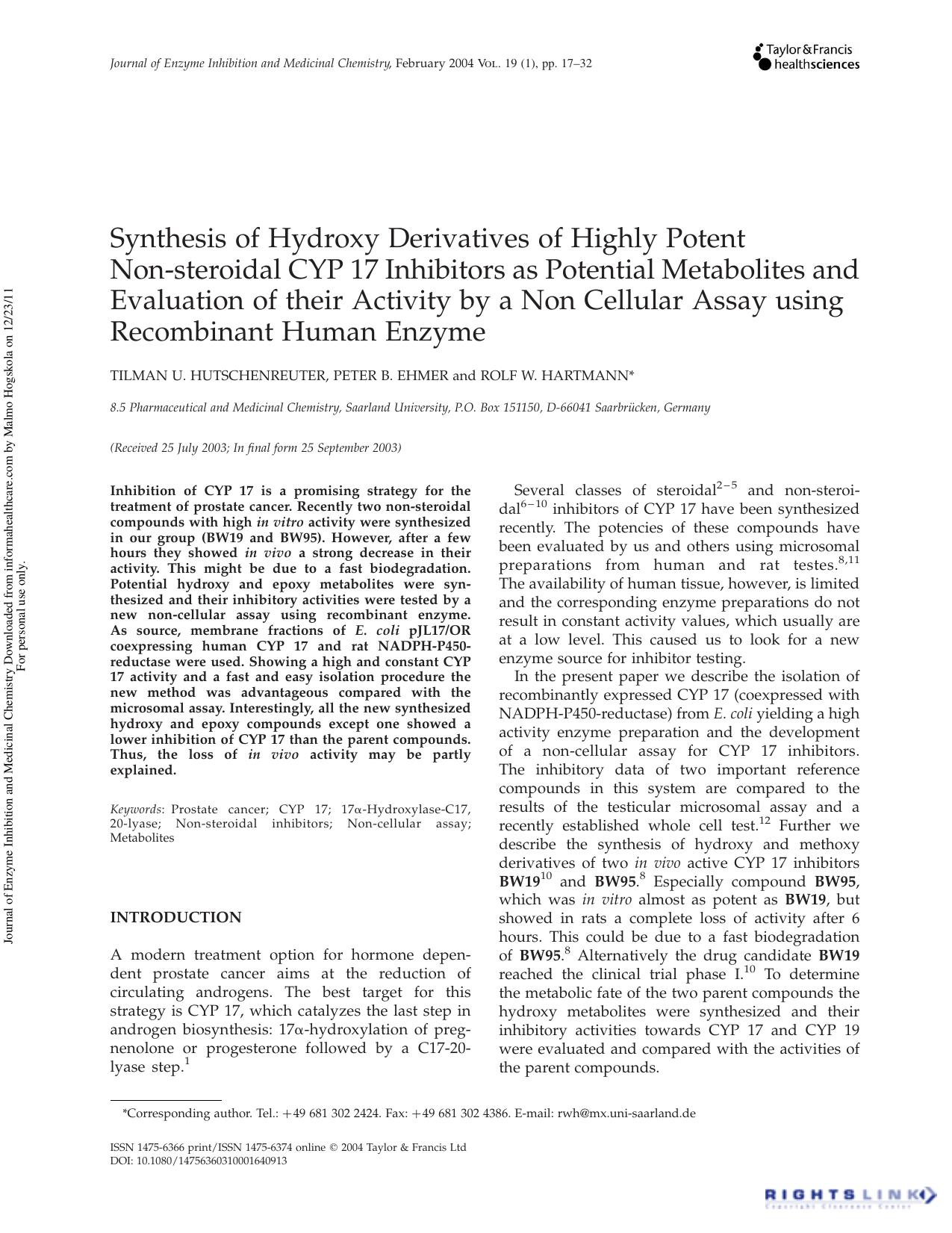 Synthesis of Hydroxy Derivatives of Highly Potent Non-steroidal CYP 17 Inhibitors as Potential Metabolites and Evaluation of their Activity by a Non Cellular Assay using Recombinant Human Enzyme by Tilman U. Hutschenreuter Peter B. Ehmer & Rolf W. Hartmann