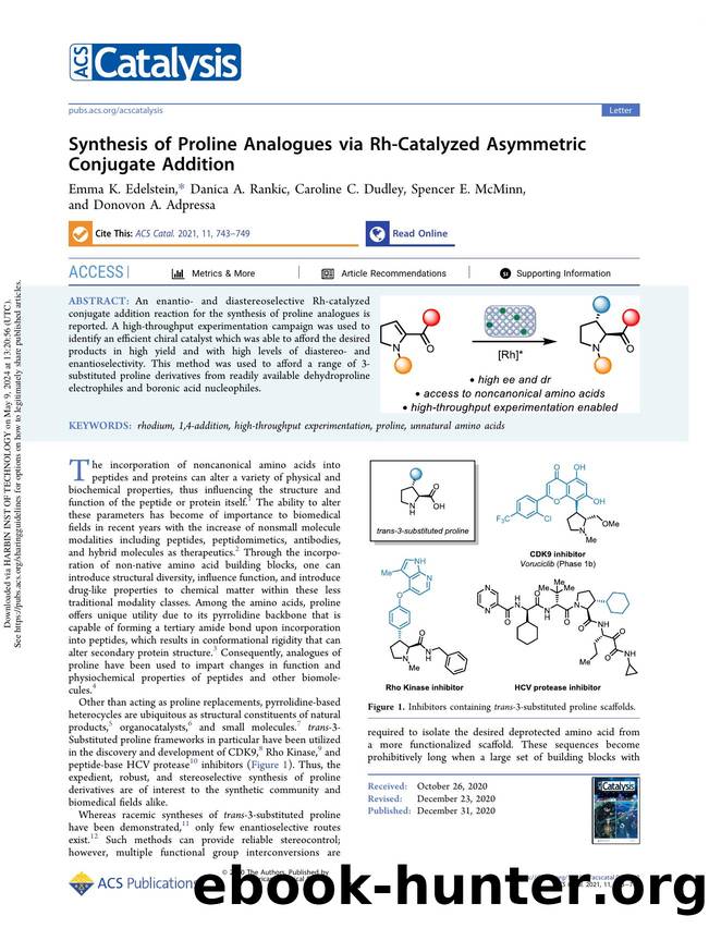Synthesis of Proline Analogues via Rh-Catalyzed Asymmetric Conjugate Addition by Emma K. Edelstein Danica A. Rankic Caroline C. Dudley Spencer E. McMinn & Donovon A. Adpressa