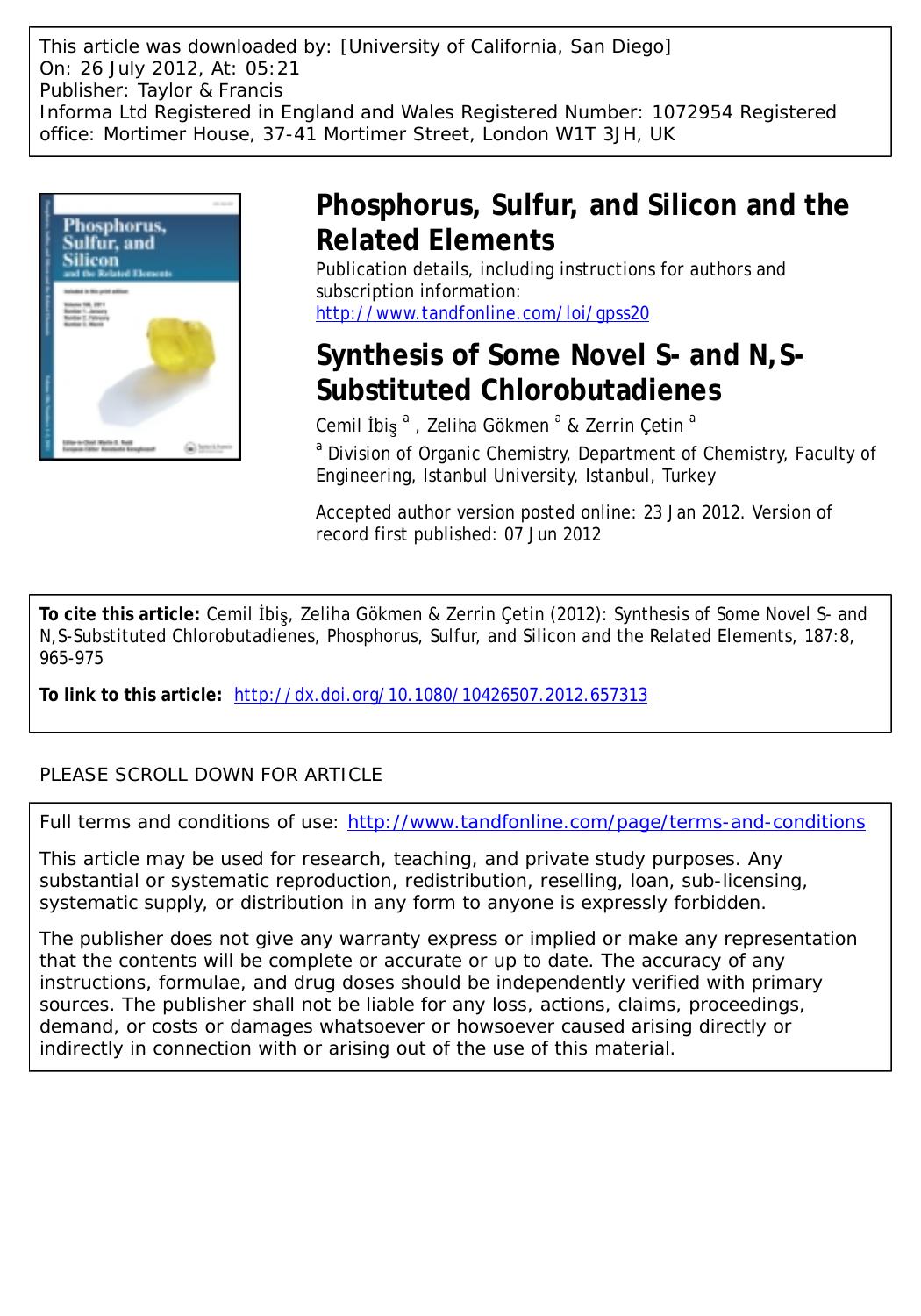 Synthesis of Some Novel S- and N,S-Substituted Chlorobutadienes by Cemil İbiş a ibiscml@istanbul.edu.tr Zeliha Gökmen a & Zerrin Çetin a
