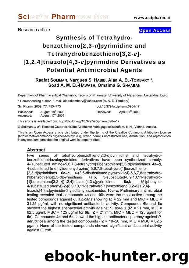 Synthesis of Tetrahydrobenzothieno[2,3-d]pyrimidine and Tetrahydrobenzothieno[3,2-e][1,2,4]triazolo[4,3-c]pyrimidine Derivatives as Potential Antimicrobial Agents by Raafat SOLIMAN & Nargues S. HABIB & Alaa A. EL-TOMBARY & Soad A. M. EL-HAWASH & Omaima G. SHAABAN