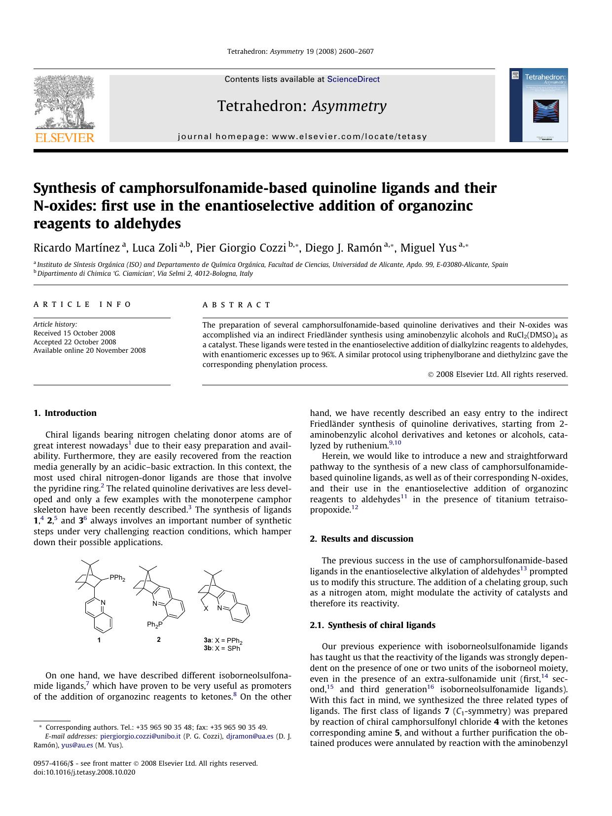 Synthesis of camphorsulfonamide-based quinoline ligands and their N-oxides: first use in the enantioselective addition of organozinc reagents to aldehydes by Ricardo Martínez; Luca Zoli; Pier Giorgio Cozzi; Diego J. Ramón; Miguel Yus
