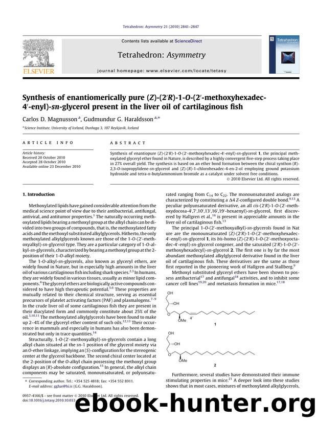 Synthesis of enantiomerically pure (Z)-(2Ã¢â¬Â²R)-1-O-(2Ã¢â¬Â²-methoxyhexadec-4Ã¢â¬Â²-enyl)-sn-glycerol present in the liver oil of cartilaginous fish by Carlos D. Magnusson & Gudmundur G. Haraldsson