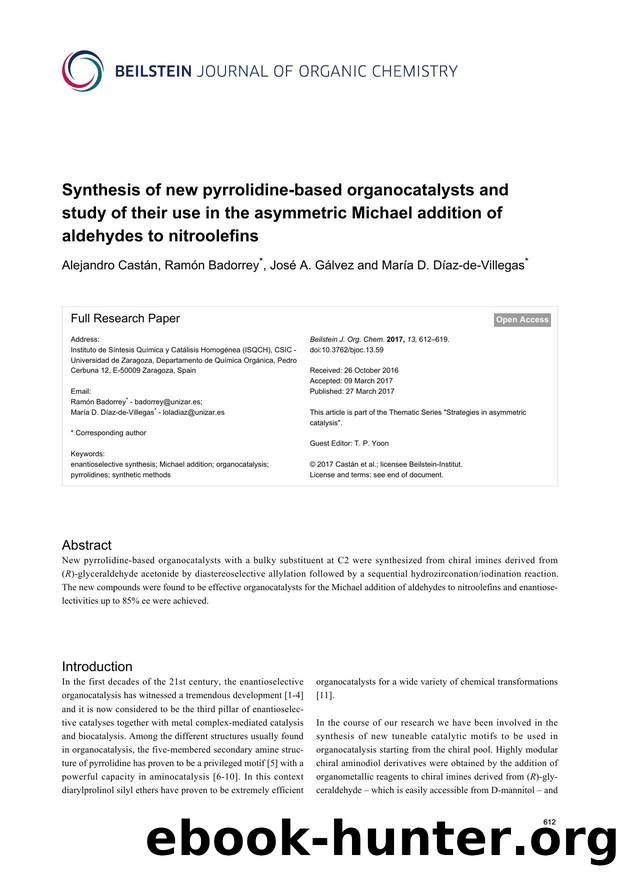 Synthesis of new pyrrolidine-based organocatalysts and study of their use in the asymmetric Michael addition of aldehydes to nitroolefins by Alejandro Castán Ramón Badorrey José A. Gálvez María D. Díaz-de-Villegas