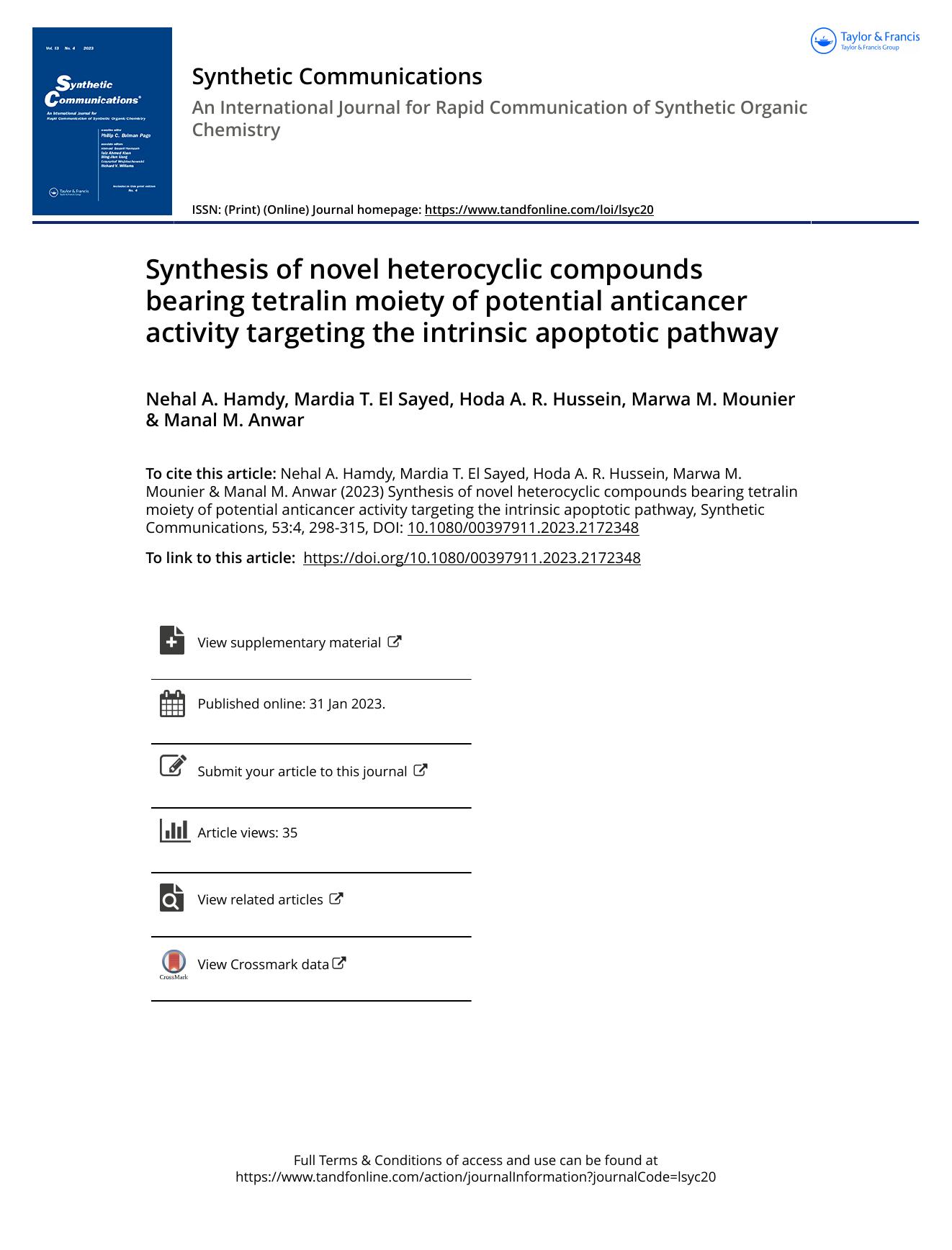 Synthesis of novel heterocyclic compounds bearing tetralin moiety of potential anticancer activity targeting the intrinsic apoptotic pathway by Hamdy Nehal A. & El Sayed Mardia T. & Hussein Hoda A. R. & Mounier Marwa M. & Anwar Manal M