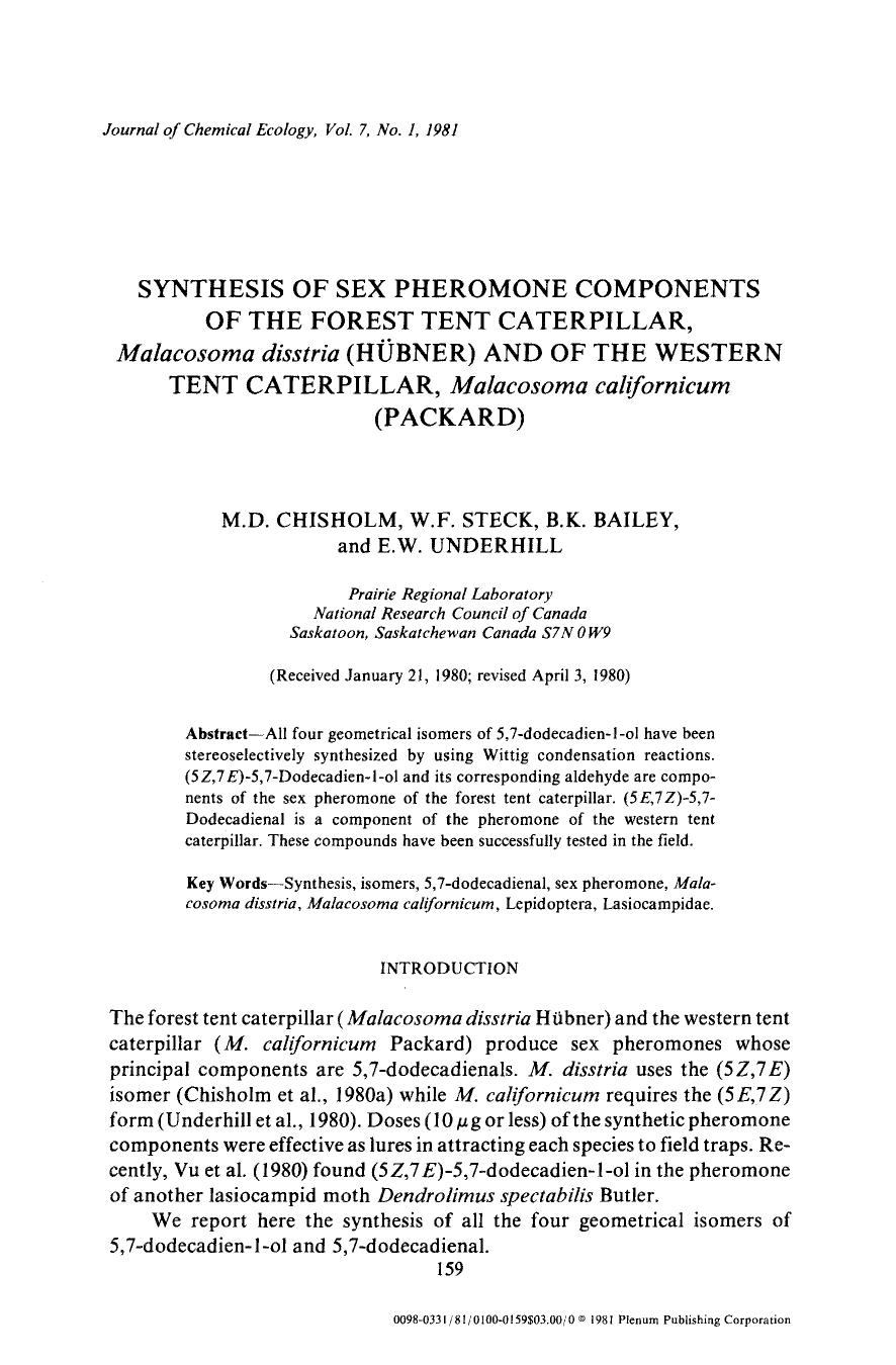 Synthesis of sex pheromone components of the forest tent caterpillar, <Emphasis Type="Italic">Malacosoma disstria <Emphasis> (H&#x00FC;bner) and of the western tent caterpillar, <E by Unknown