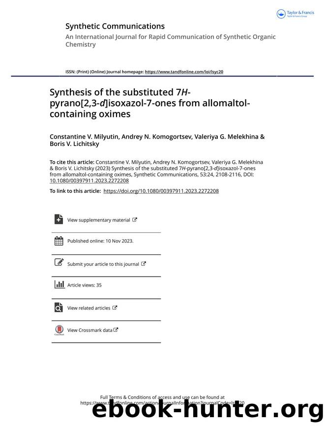 Synthesis of the substituted 7H-pyrano[2,3-d]isoxazol-7-ones from allomaltol-containing oximes by Milyutin Constantine V. & Komogortsev Andrey N. & Melekhina Valeriya G. & Lichitsky Boris V