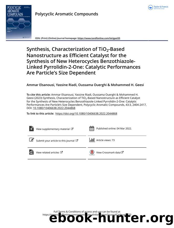 Synthesis, Characterization of TiO2-Based Nanostructure as Efficient Catalyst for the Synthesis of New Heterocycles Benzothiazole-Linked Pyrrolidin-2-One: Catalytic Performances Ar by Elsanousi Ammar & Riadi Yassine & Ouerghi Oussama & Geesi Mohammed H
