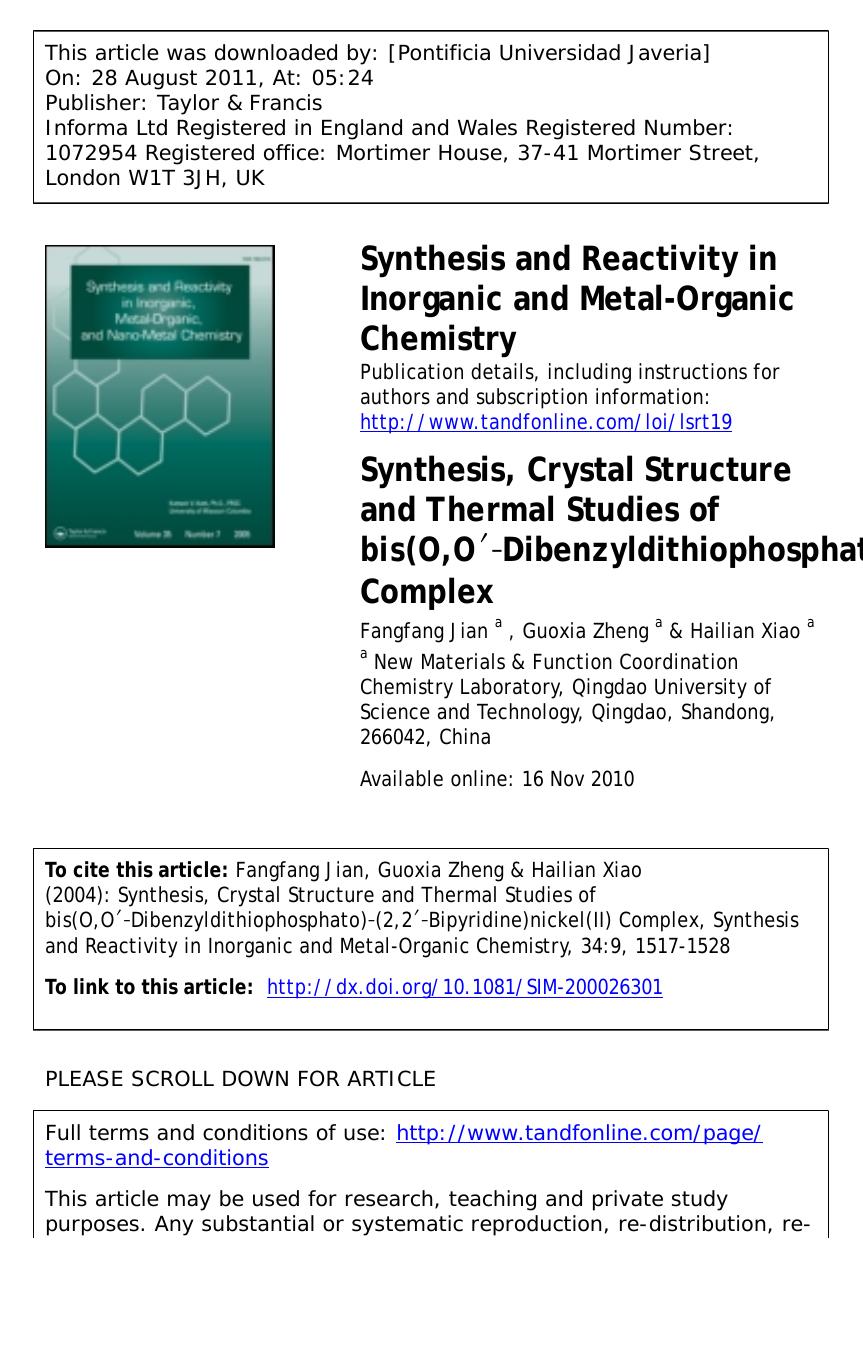 Synthesis, Crystal Structure and Thermal Studies of bis(O,Oâ²âDibenzyldithiophosphato)â(2,2â²âBipyridine)nickel(II) Complex by Fangfang Jian a * ffj2003@163169.net Guoxia Zheng a & Hailian Xiao a