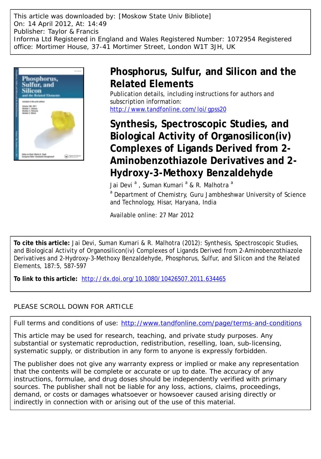 Synthesis, Spectroscopic Studies, and Biological Activity of Organosilicon(iv) Complexes of Ligands Derived from 2-Aminobenzothiazole Derivatives and 2-Hydroxy-3-Methoxy Benzaldehyde by Jai Devi a jaidevi_gju@yahoo.com Suman Kumari a & R. Malhotra a