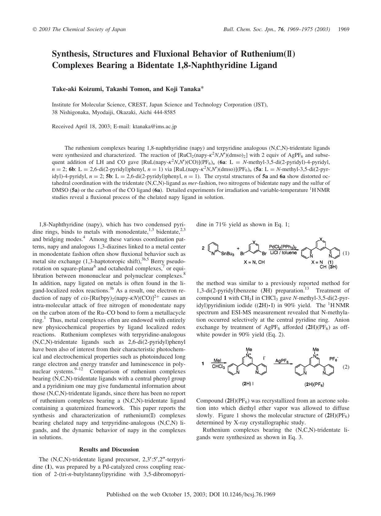 Synthesis, Structures and Fluxional Behavior of Ruthenium() Complexes Bearing a Bidentate 1,8-Naphthyridine Ligand by Take-aki Koizumi Takashi Tomon & Koji Tanaka