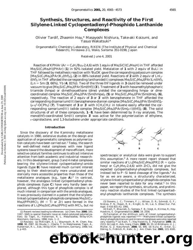 Synthesis, Structures, and Reactivity of the First Silylene-Linked Cyclopentadienyl-Phosphido Lanthanide Complexes by Olivier Tardif Zhaomin Hou * Masayoshi Nishiura Take-aki Koizumi & Yasuo Wakatsuki*