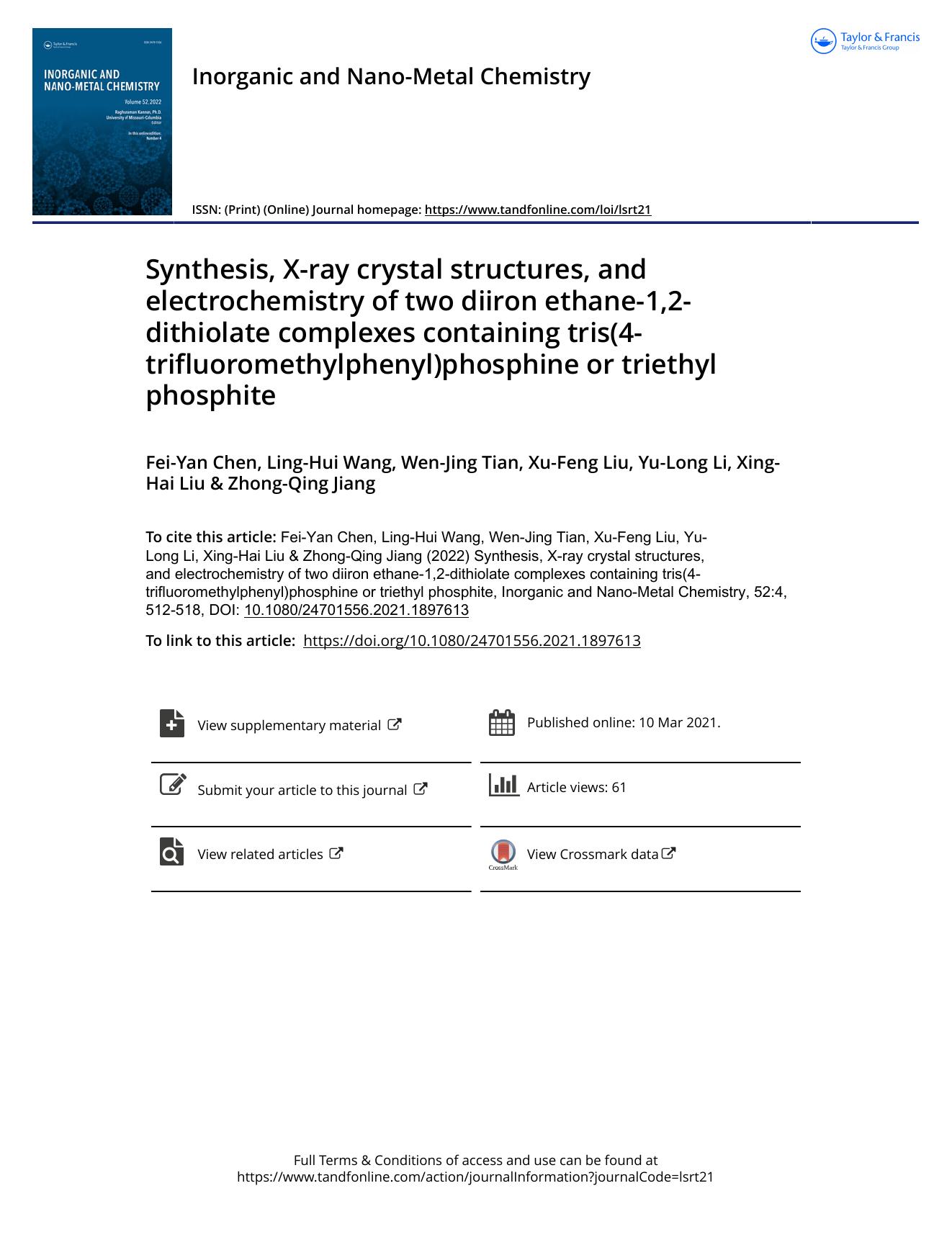 Synthesis, X-ray crystal structures, and electrochemistry of two diiron ethane-1,2-dithiolate complexes containing tris(4-trifluoromethylphenyl)phosphine or triethyl phosphite by unknow