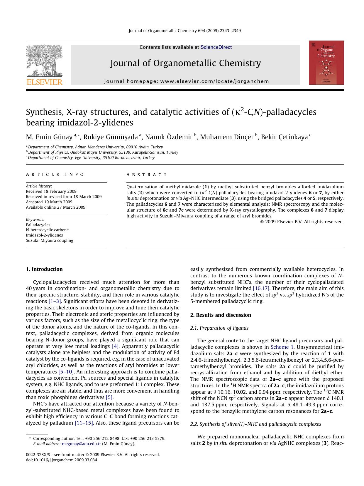 Synthesis, X-ray structures, and catalytic activities of (κ2-C,N)-palladacycles bearing imidazol-2-ylidenes by M. Emin Günay; Rukiye Gümüşada; Namık Özdemir; Muharrem Dinçer; Bekir Çetinkaya