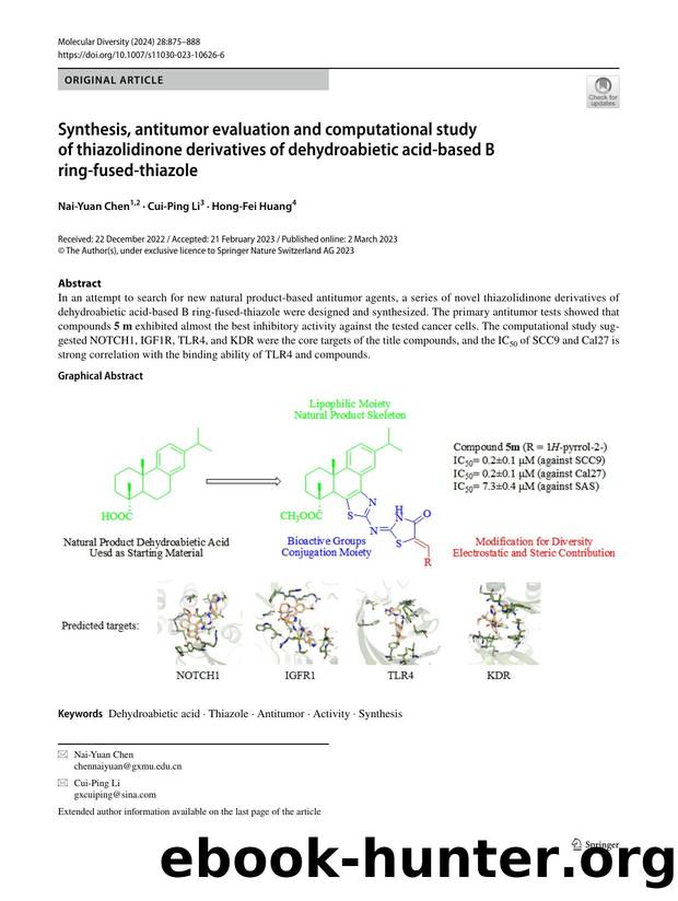 Synthesis, antitumor evaluation and computational study of thiazolidinone derivatives of dehydroabietic acid-based B ring-fused-thiazole by Nai-Yuan Chen & Cui-Ping Li & Hong-Fei Huang