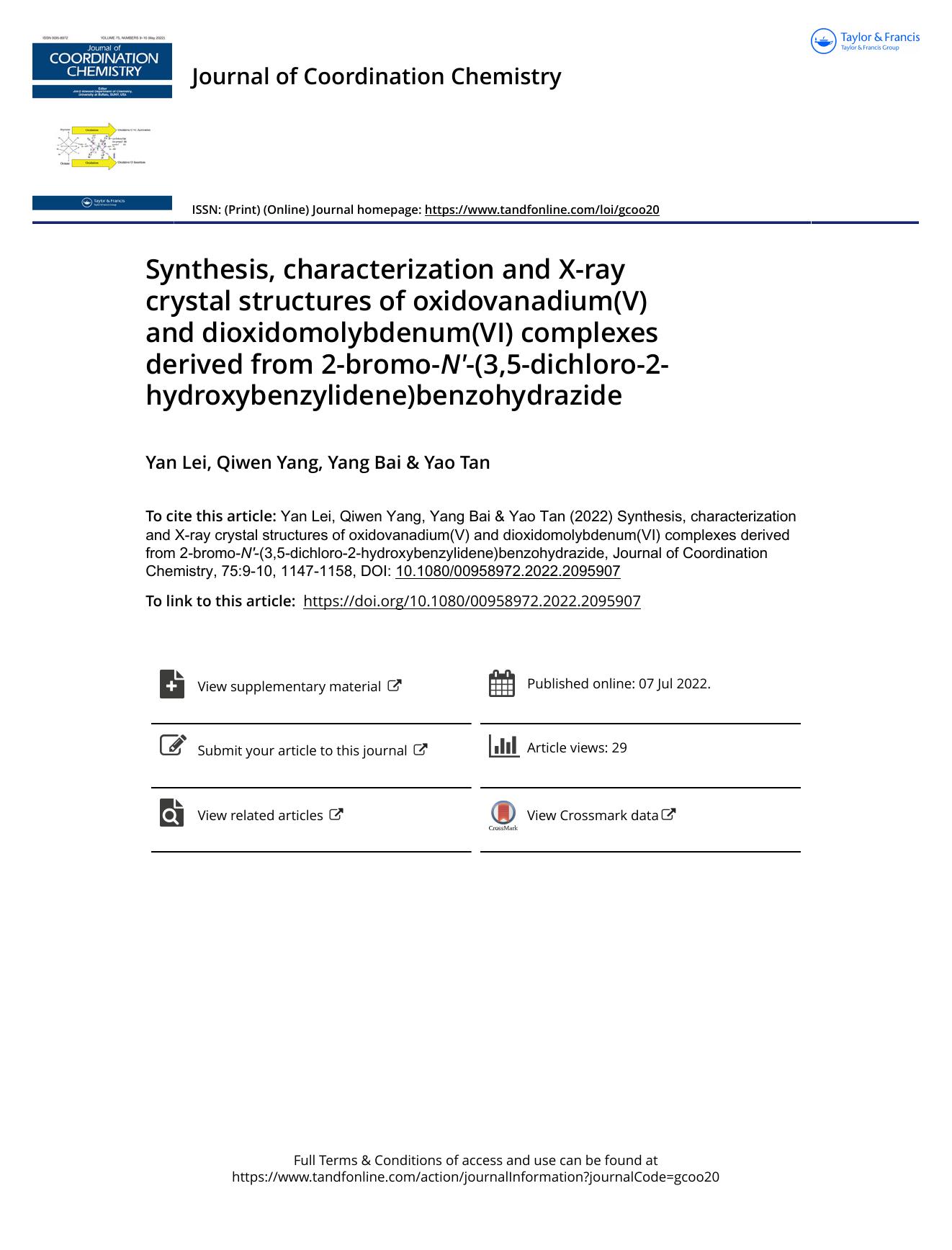 Synthesis, characterization and X-ray crystal structures of oxidovanadium(V) and dioxidomolybdenum(VI) complexes derived from 2-bromo-N'-(3,5-dichloro-2-hydroxybenzylidene)benzohydrazide by Lei Yan & Yang Qiwen & Bai Yang & Tan Yao
