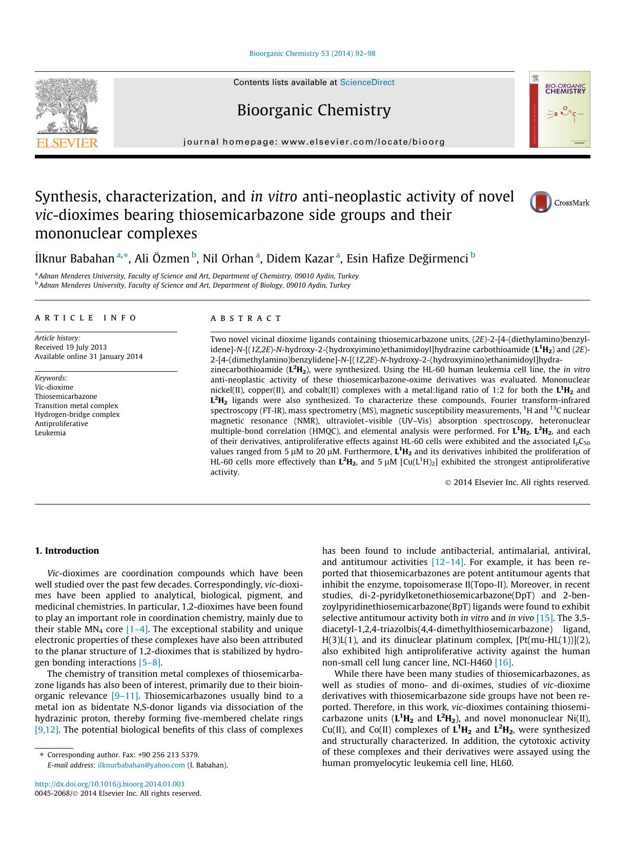 Synthesis, characterization, and in vitro anti-neoplastic activity of novel vic-dioximes bearing thiosemicarbazone side groups and their mononuclear complexes by Ä°lknur Babahan & Ali Özmen & Nil Orhan & Didem Kazar & Esin Hafize Değirmenci