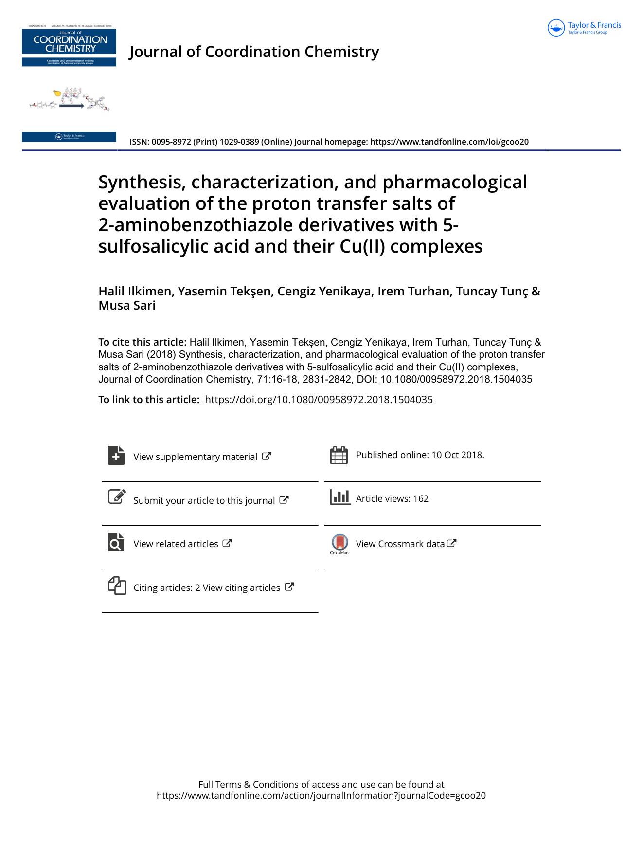 Synthesis, characterization, and pharmacological evaluation of the proton transfer salts of 2-aminobenzothiazole derivatives with 5-sulfosalicylic acid and their Cu(II) complexes by Ilkimen Halil & Tekşen Yasemin & Yenikaya Cengiz & Turhan Irem & Tunç Tuncay & Sari Musa