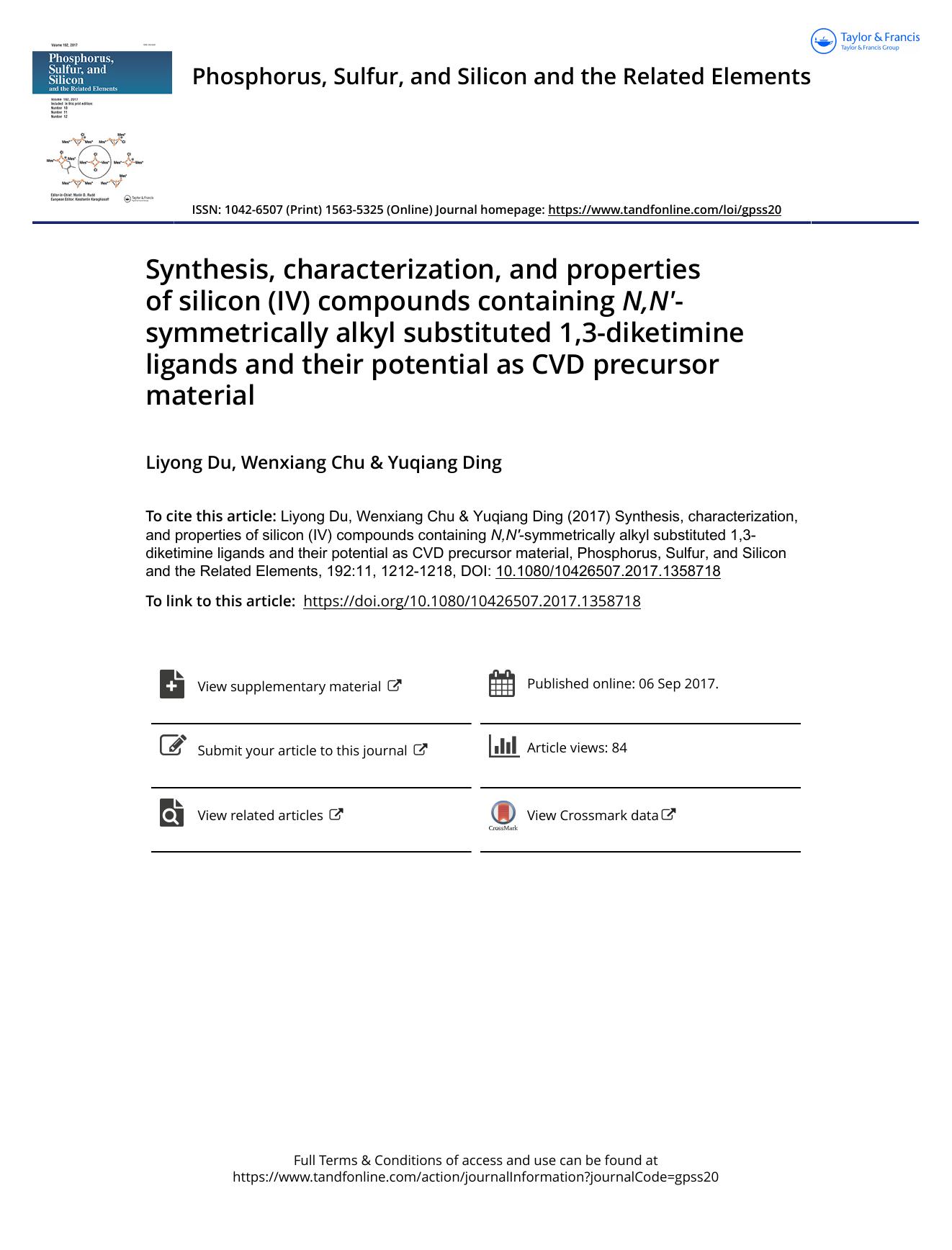 Synthesis, characterization, and properties of silicon (IV) compounds containing N,N'-symmetrically alkyl substituted 1,3-diketimine ligands and their potential as CVD precursor material by Liyong Du & Wenxiang Chu & Yuqiang Ding