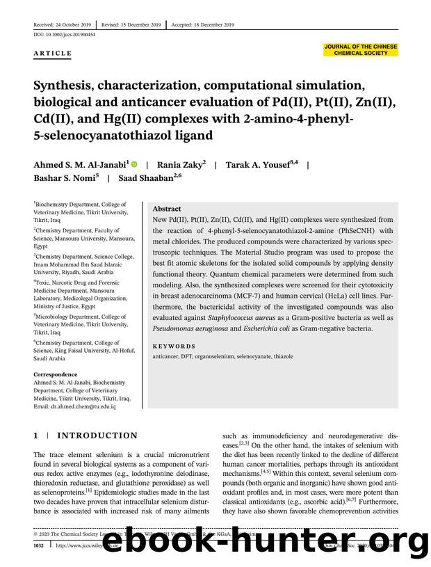 Synthesis, characterization, computational simulation, biological and anticancer evaluation of Pd(II), Pt(II), Zn(II), Cd(II) and Hg(II) complexes with 2-amino-4-phenyl-5-selenocyanatothiazol ligand by Unknown