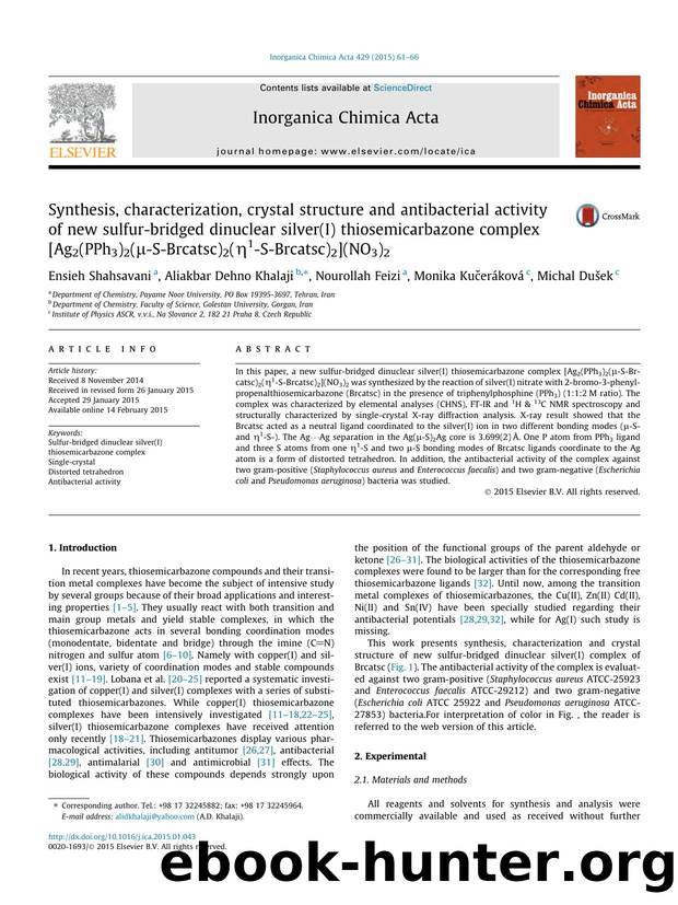Synthesis, characterization, crystal structure and antibacterial activity of new sulfur-bridged dinuclear silver(I) thiosemicarbazone complex [Ag2(PPh3)2(ÃÂ¼-S-Brcatsc)2(ÃÂ·1-S-Brcatsc)2](NO3)2 by Ensieh Shahsavani & Aliakbar Dehno Khalaji & Nourollah Feizi & Monika Kučeráková & Michal Dušek