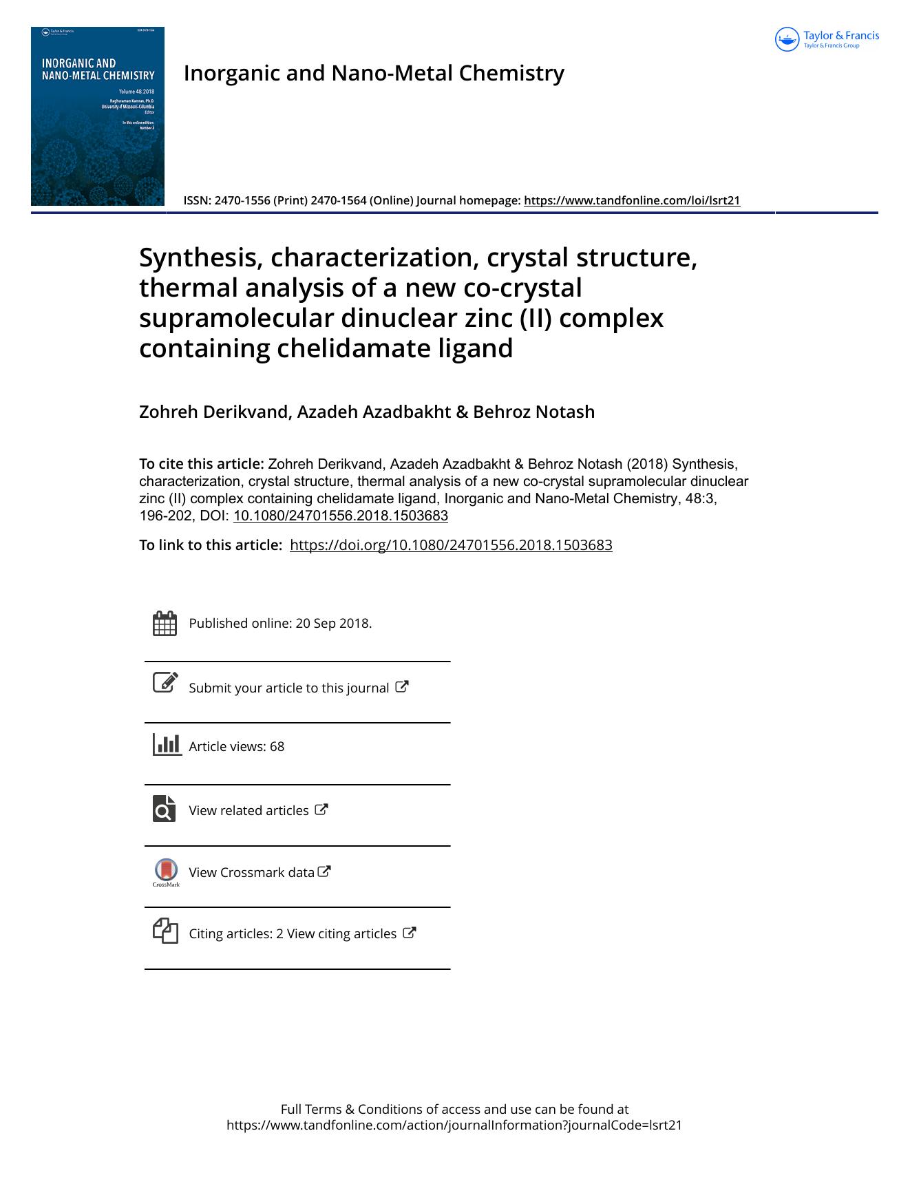 Synthesis, characterization, crystal structure, thermal analysis of a new co-crystal supramolecular dinuclear zinc (II) complex containing chelidamate ligand by Derikvand Zohreh & Azadbakht Azadeh & Notash Behroz