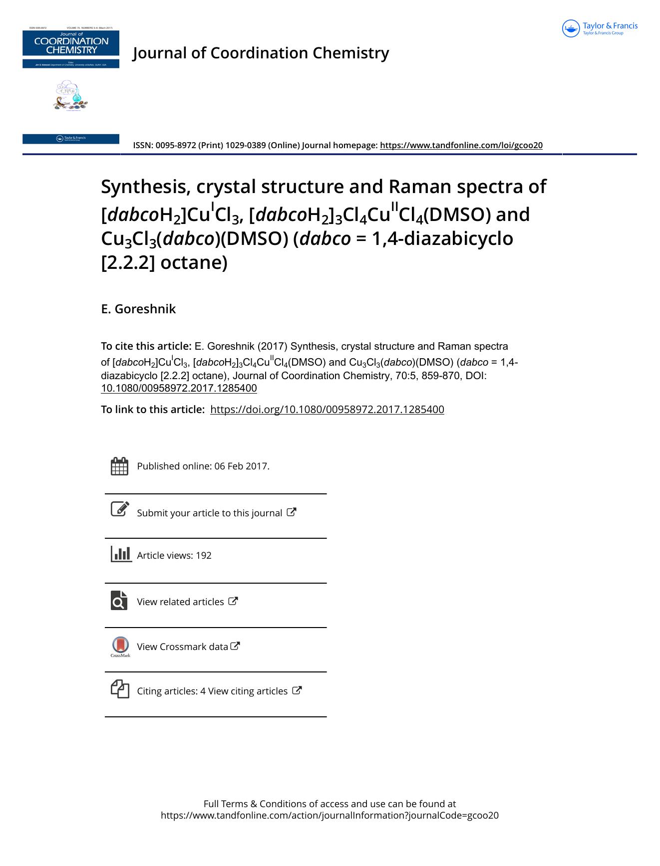 Synthesis, crystal structure and Raman spectra of [dabcoH2]CuICl3, [dabcoH2]3Cl4CuIICl4(DMSO) and Cu3Cl3(dabco)(DMSO) (dabcoÂ =Â 1,4-diazabicyclo [2.2.2] octane) by E. Goreshnik
