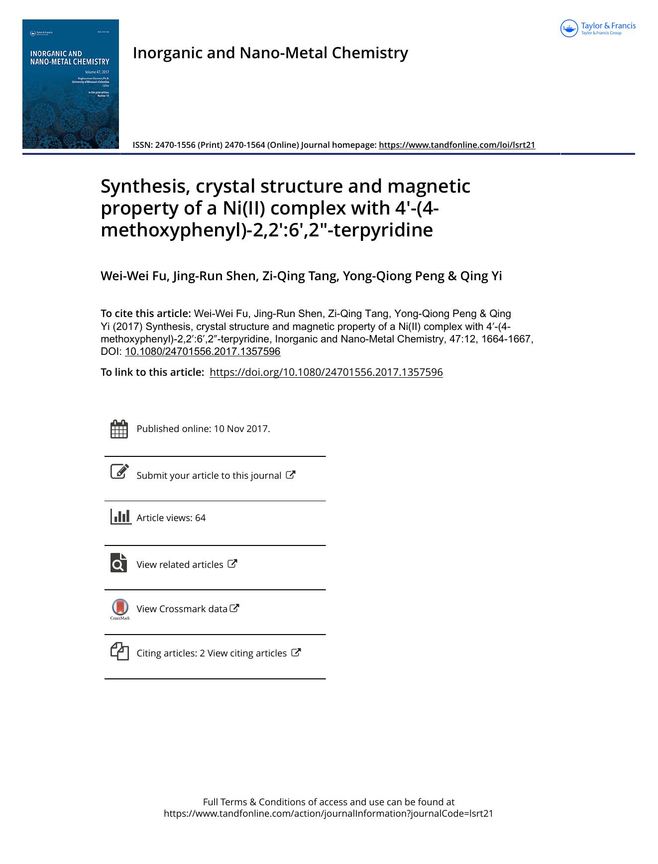 Synthesis, crystal structure and magnetic property of a Ni(II) complex with 4&prime;-(4-methoxyphenyl)-2,2&prime;:6&prime;,2&Prime;-terpyridine by Wei-Wei Fu Jing-Run Shen Zi-Qing Tang Yong-Qiong Peng Qing Yi