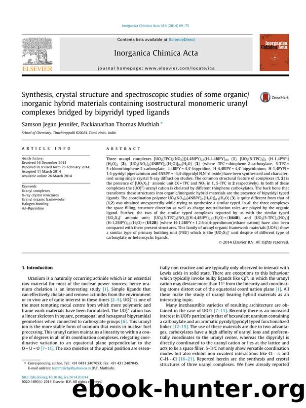 Synthesis, crystal structure and spectroscopic studies of some organicinorganic hybrid materials containing isostructural monomeric uranyl complexes bridged by bipyridyl typed ligands by Samson Jegan Jennifer & Packianathan Thomas Muthiah