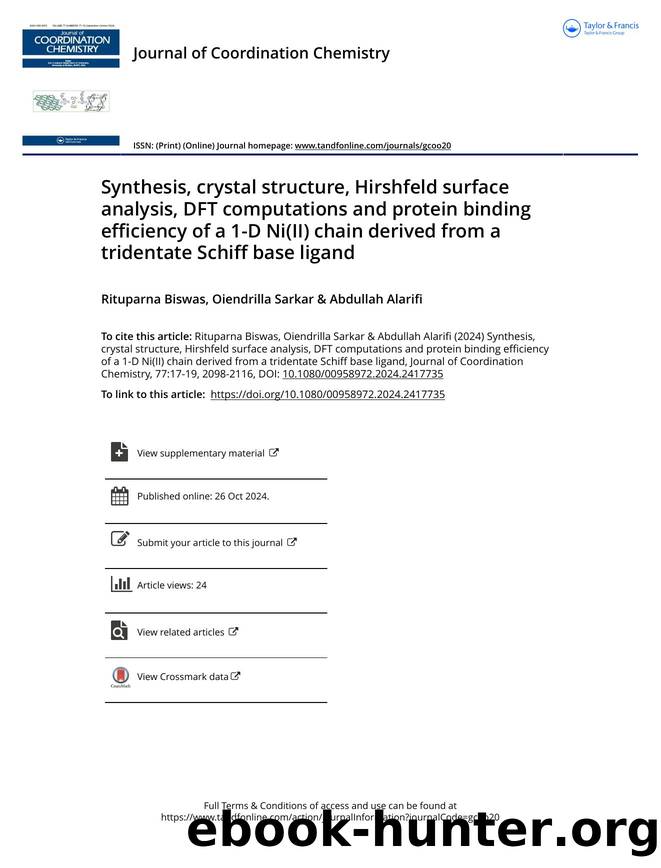 Synthesis, crystal structure, Hirshfeld surface analysis, DFT computations and protein binding efficiency of a 1-D Ni(II) chain derived from a tridentate Schiff base ligand by Biswas Rituparna & Sarkar Oiendrilla & Alarifi Abdullah