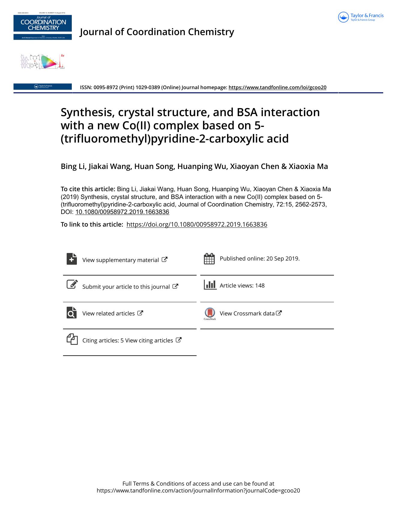 Synthesis, crystal structure, and BSA interaction with a new Co(II) complex based on 5-(trifluoromethyl)pyridine-2-carboxylic acid by Wang Jiakai & Song Huan & Wu Huanping & Chen Xiaoyan & Ma Xiaoxia